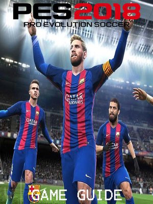 cover image of PES--PRO EVOLUTION SOCCER SERIES 2016-2017-2018 STRATEGY GUIDE & GAME  WALKTHROUGH, TIPS, TRICKS,  AND MORE!